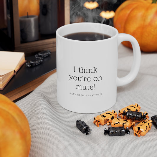 "You're on Mute" Coffee Mug