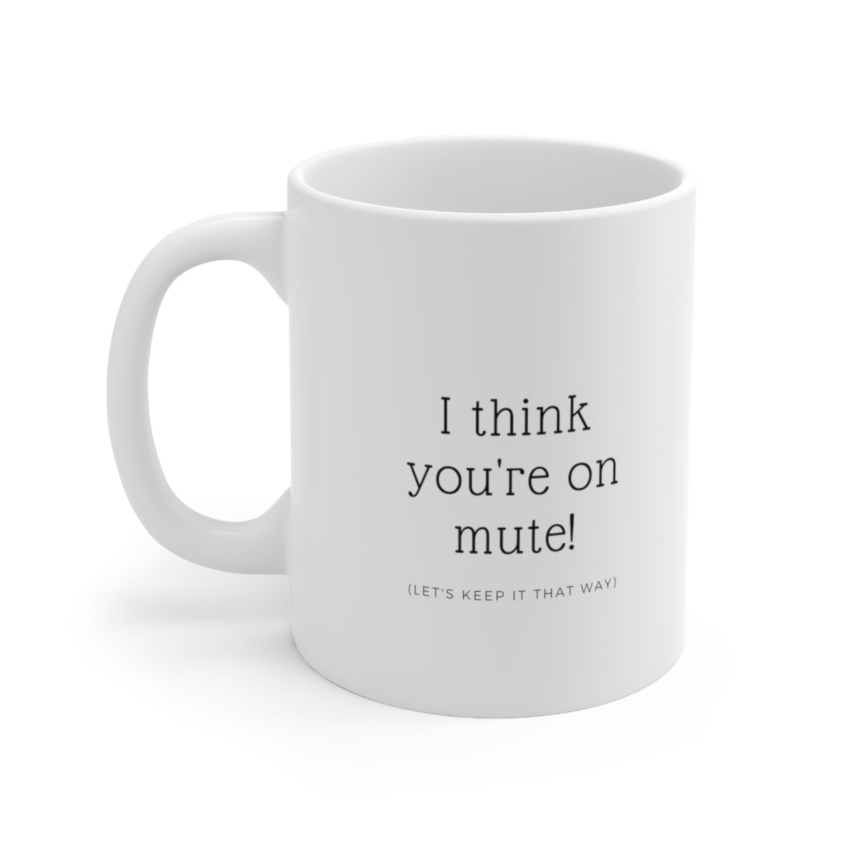 "You're on Mute" Coffee Mug