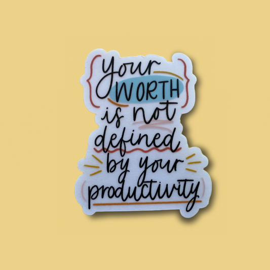 Your Worth Is Not Defined By Productivity Sticker 3.5x2.5in