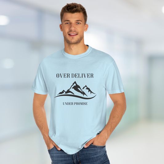 "Under Promise Over Deliver" Unisex T-Shirts