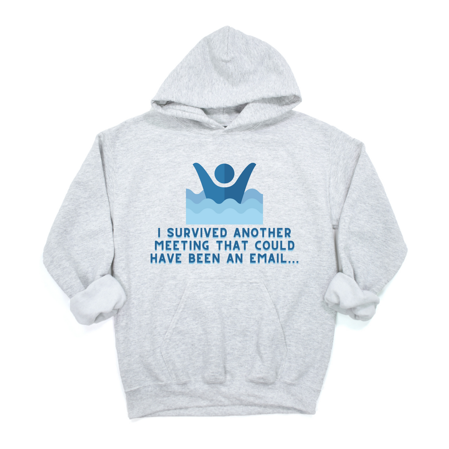"Could Have Been An Email" Hoodie