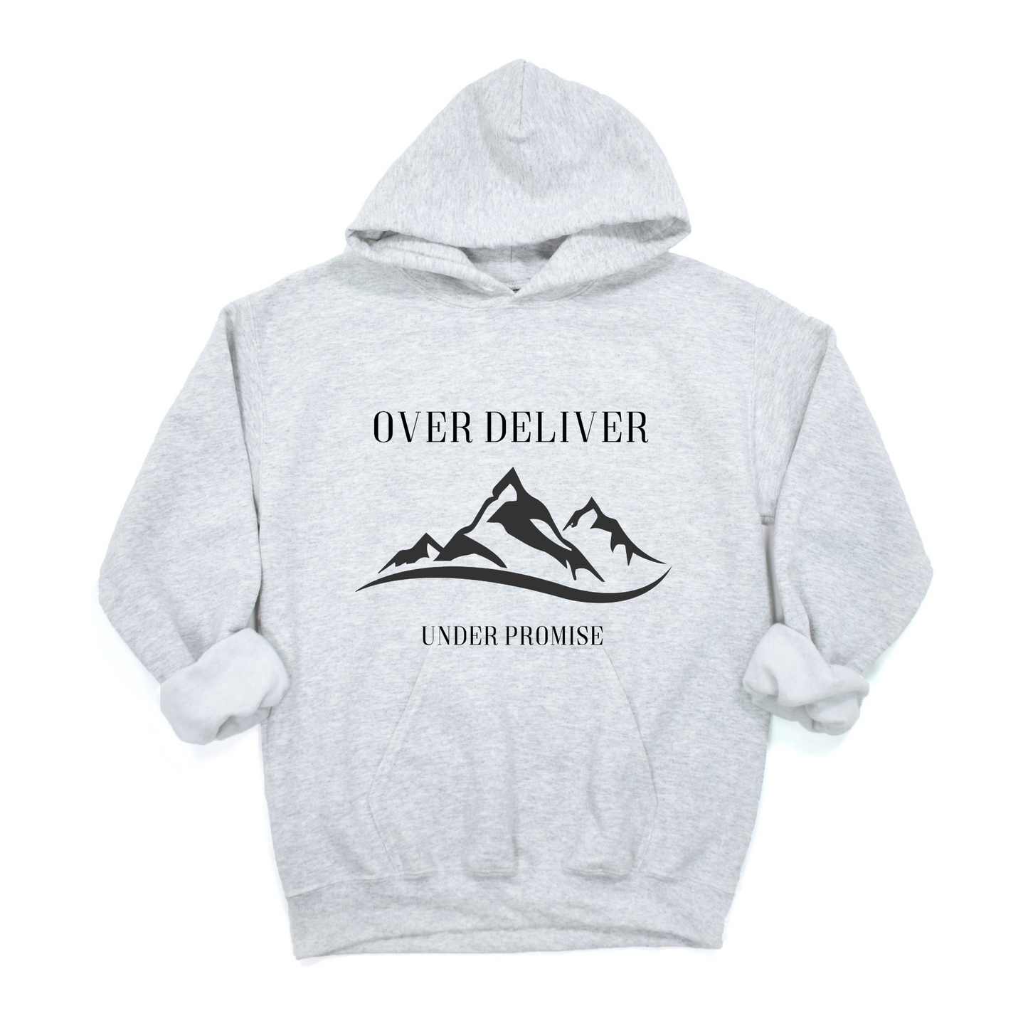 "Under Promise, Over Deliver" Casual Hoodie