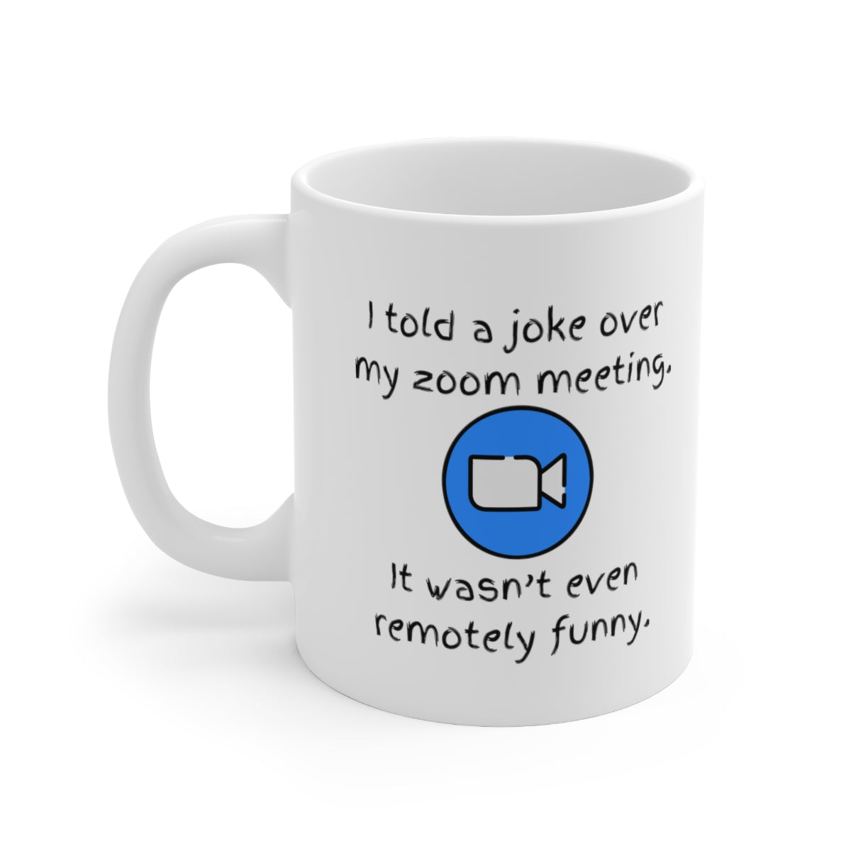 "Zoom Meeting Humor" Ceramic Mug